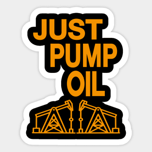 Just Pump Oil just stop oil Sticker